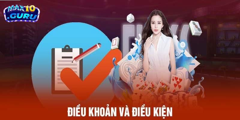 Các Điều khoản & điều kiện mới nhất tại Max10 hội viên cần nắm vững