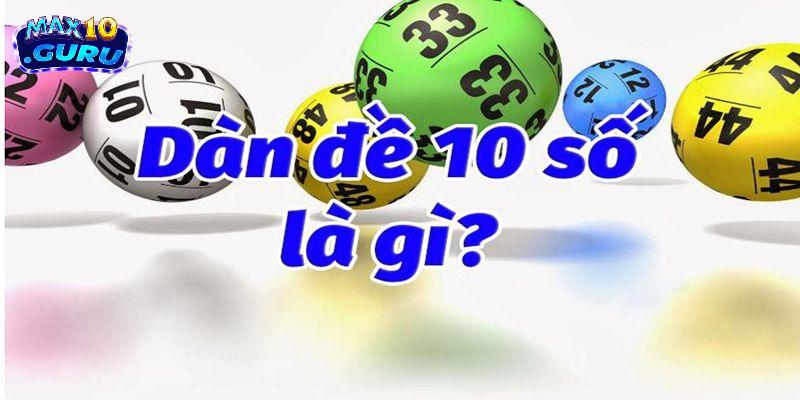 Hiểu rõ về dàn đề 10 số