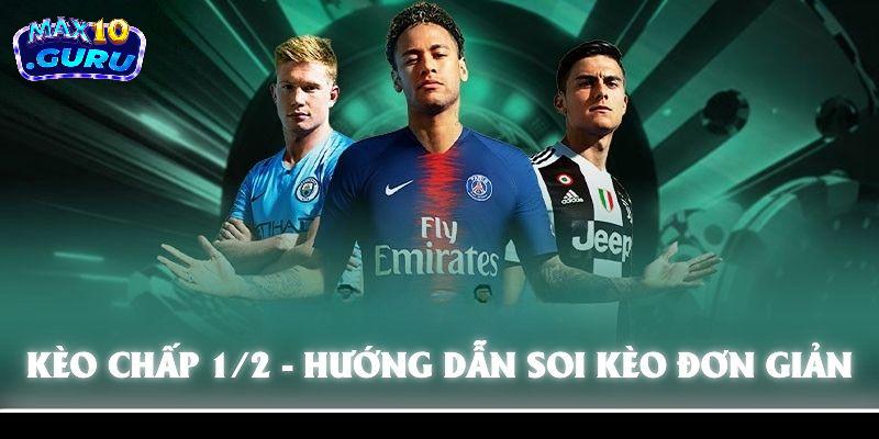 kèo bóng 1/2 là gì