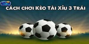 Kèo tài xỉu 3 trái