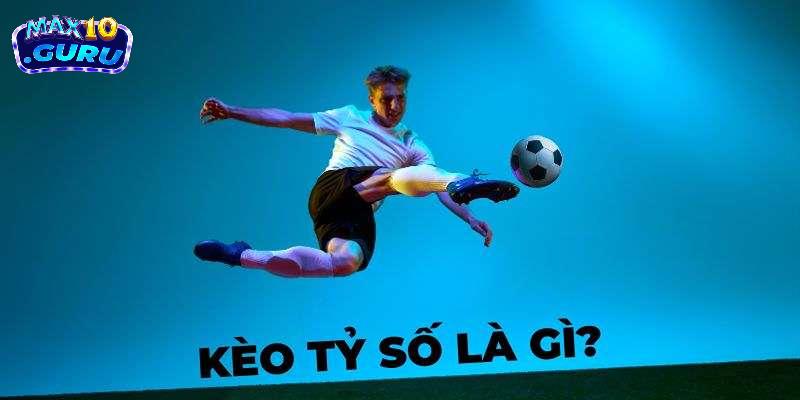 Những thông tin cơ bản về kèo tỷ số cược thủ cần biết