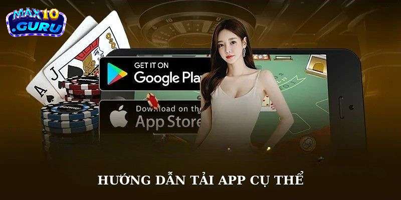 Hướng dẫn chi tiết quy trình tải app Max10 về điện thoại